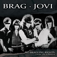 Living on a Prayer - No Bragging Rights