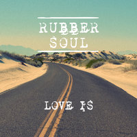 Love Is - Rubber Soul