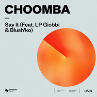 Say It - Choomba, LP Giobbi, Blush'ko