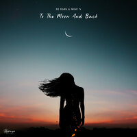 To the moon and back - DJ Dark, Mose N