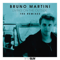 Living On The Outside - Bruno Martini, Benny Benassi, MazZz