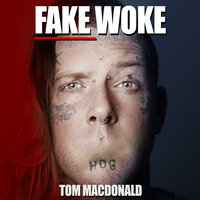 Fake Woke - Tom MacDonald