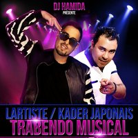 Trabendo musical - Lartiste, DJ Hamida, Kader Japonnais