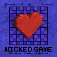 Wicked Game - Harddope, Lunis
