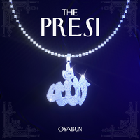 The Presi - OYABUN