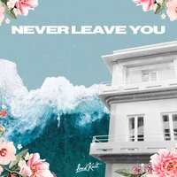 Never Leave You - Lucas Estrada, Matvey Emerson, James Carter