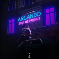 Still Be Friends - Arcando