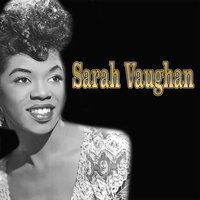 My Kind of Love - Sarah Vaughan