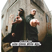 Oito Cinco Stilo #3 - UZZY, Domi