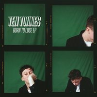 Born To Lose - Ten Tonnes