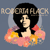 What's Going On - Roberta Flack