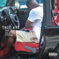Hot Boy - Troy Ave