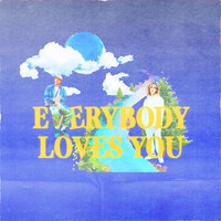 Everybody Loves You - FELLY