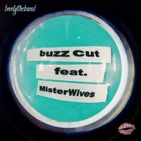 buzz cut - lovelytheband, MisterWives