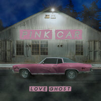 Pink Car - Love Ghost