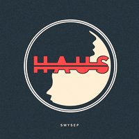 Say What You Say - HAUS