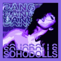 Bang Bang Bang Bang - Remastered 2021 - Sohodolls