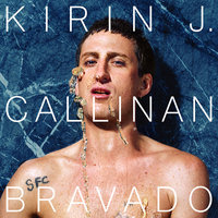 Bravado - Kirin J Callinan