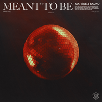 Meant To Be - Matisse & Sadko