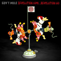 Revolution Come, Revolution Go - Gov't Mule