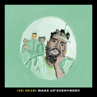 Wake Up Everybody - Tobe Nwigwe
