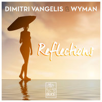 Reflections - Dimitri Vangelis & Wyman