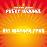 Bis morgen früh - Peter Wackel