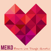 Bizarre Love Triangle - Meiko