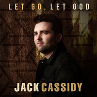 Let Go Let God - Jack Cassidy