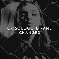 Changes - Crisologo, PANE