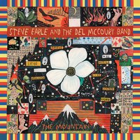 The Mountain - Steve Earle, The Del McCoury Band