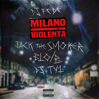 Milano violenta - Dj Fede, TY1, Jack the Smoker