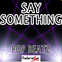 Say Something - Pop Beatz