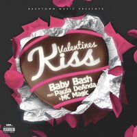 Valentines Kiss - Baby Bash, MC Magic, Paula DeAnda