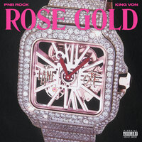 Rose Gold - PnB Rock, King Von