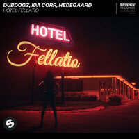 Hotel Fellatio - Dubdogz, Hedegaard, Ida Corr