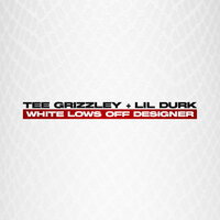 White Lows Off Designer - Tee Grizzley, Lil Durk