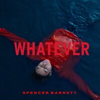 Whatever - Spencer Barnett