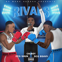 Rivals - Dcg Shun, Dcg Bsavv, Calboy