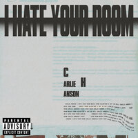 I Hate Your Room - Carlie Hanson