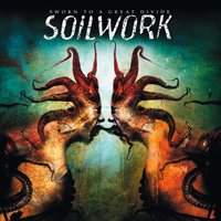 Sworn To A Great Divide - Soilwork