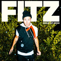 Head Up High - Fitz of Fitz and The Tantrums, Fitz & The Tantrums