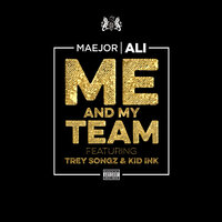Me And My Team - Maejor Ali, Trey Songz, Kid Ink