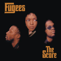 Fu-Gee-La - The Fugees, Ms. Lauryn Hill, Wyclef Jean