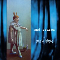 Angry - Matchbox Twenty