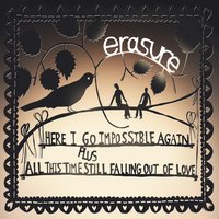 All This Time Still Falling Out Of Love - Erasure