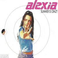 Summer Is Crazy - Alexia