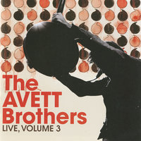 The Ballad Of Love And Hate - The Avett Brothers