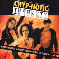 I Can't Get Enough - CHYP-NOTIC