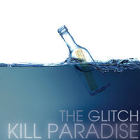 The Glitch - Kill Paradise
